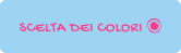 SCELTA DEI COLORI 